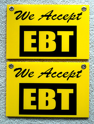 (2) WE ACCEPT EBT Coroplast SIGNS with Grommets 8