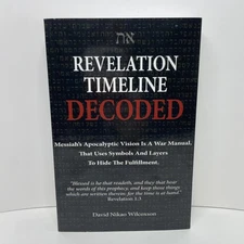 Revelation Timeline Decoded - Messiah's apocalyptic vision is a war manual th...