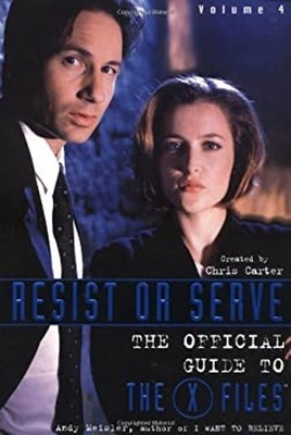Resist or Serve : Official Guide to the X-Files Volume 4 Paperbac