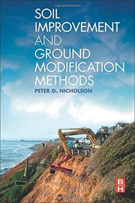 SOIL IMPROVEMENT AND GROUND MODIFICATION METHODS By Peter G. Nicholson EXCELLENT