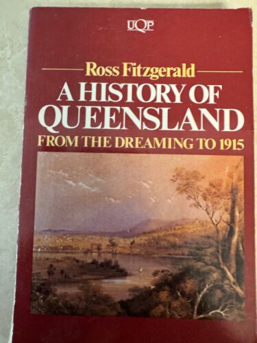 A History of Queensland From The Dreaming to 1915 by Ross Fitzgerald 1986 - Picture 1 of 5