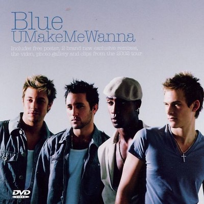 Blue - U Make Me Wanna