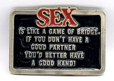 ''Sex Is Like A Game Of Bridge If You Don't Have A Good Partner'' Belt Buckle
