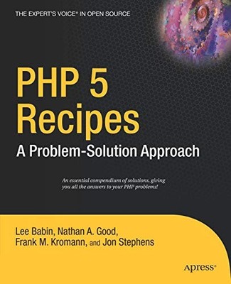 PHP 5 Recipes: A Problem-Solution Approach By Frank M. Kromann, 
