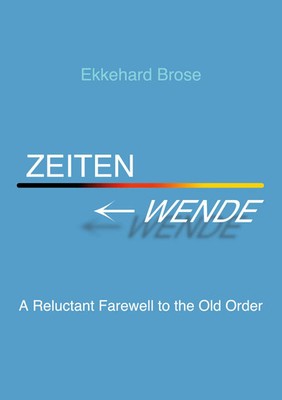 Zeitenwende | A Reluctant Farewell to the Old Order | Ekkehard Brose | Buch