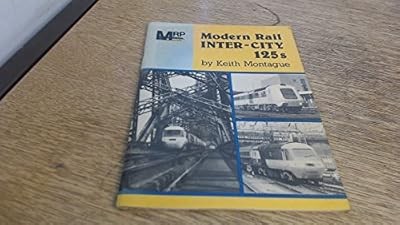 Modern Rail Inter-city 125s: The Book of High Speed Trains, Montague, Keith, Use
