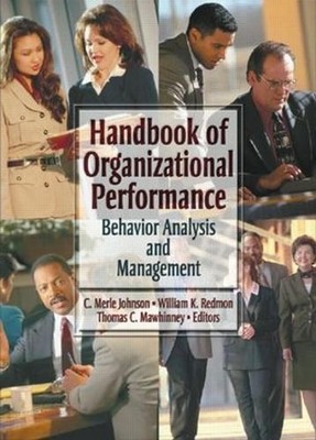 Handbook of Organizational Performance: Behavior Analysis and Management by Will
