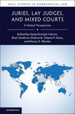 Juries, Lay Judges, and Mixed Courts: A Global Perspective by Shari Seidman Diam