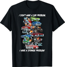 I Dont Have a Car Problem I Have a Storage Problem Cartoon T-Shirt