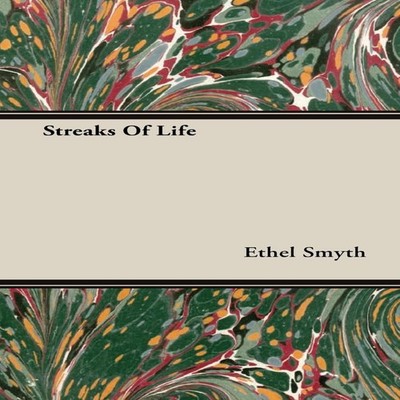 Streaks Of Life Ethel Smyth Hardcover Read Books
