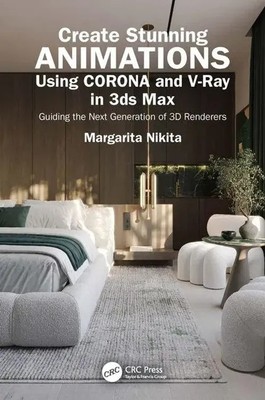 Create Stunning Animations Using Corona and V-Ray in 3ds Max | Margarita Nikita