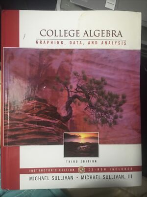 College Algebra : Graphing, Data and Analysis by Michael Sullivan III W/ CD