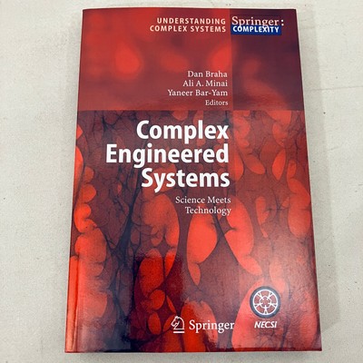 Complex Engineered Systems Science Meets Technology 2010 NECSI Springer TPB
