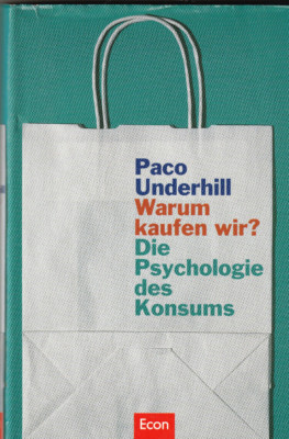   Warum kaufen wir? * Paco Underhill, GEBUNDEN