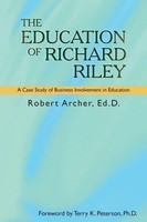 The Education Of Richard Riley A Case Study Of Business Involvement In Education
