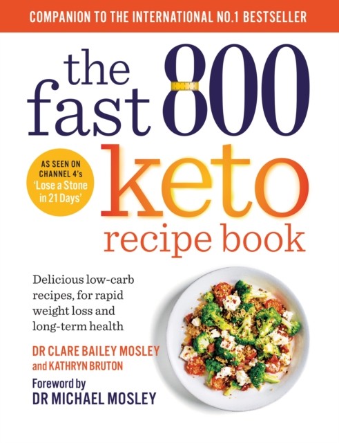 B&Q - The Fast 800 Keto Recipe Book: Delicious Low-Carb RecipesFor Rapid Weight Loss And Long-Term Health By Dr Claire Bailey - Image 12