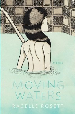Moving Waters - Racelle Rosett, West 26th Street Press, Paperback