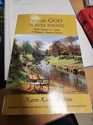 WHERE GOD IS EVER FOUND -A Womans Autumn Journey