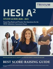HESI A2 Study Guide 2020-2021: Exam Prep Book and Practice Test Questions fo...
