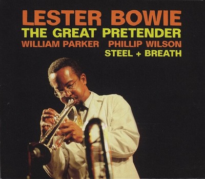 Lester Bowie - The Great Pretender / Steel + Breath (CD, Album, RE + CD) (Mint (
