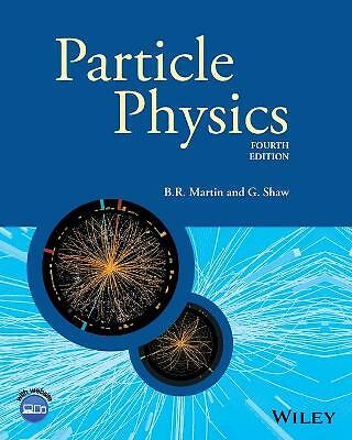 Particle Physics by Graham Shaw, Brian R. Martin (Paperback, 2017)