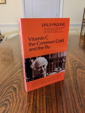Vitamin C, the Common Cold and the Flu by Linus Pauling Vitamin C, the Common Cold and the Flu by Linus Pauling