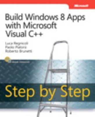 Build Windows 8 Apps With Microsoft Visual C++ Step by Step