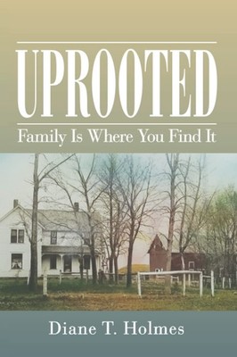 UPROOTED: Family Is Where You Find It
