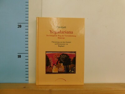 Patanjali Yogadarsana Der königliche Weg der Verwirklichung Rajayoga