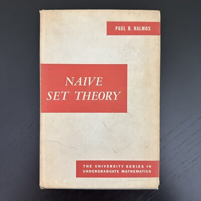 NAIVE SET THEORY Paul R. Halmos Vintage 1961 University Series HCJD Math Book