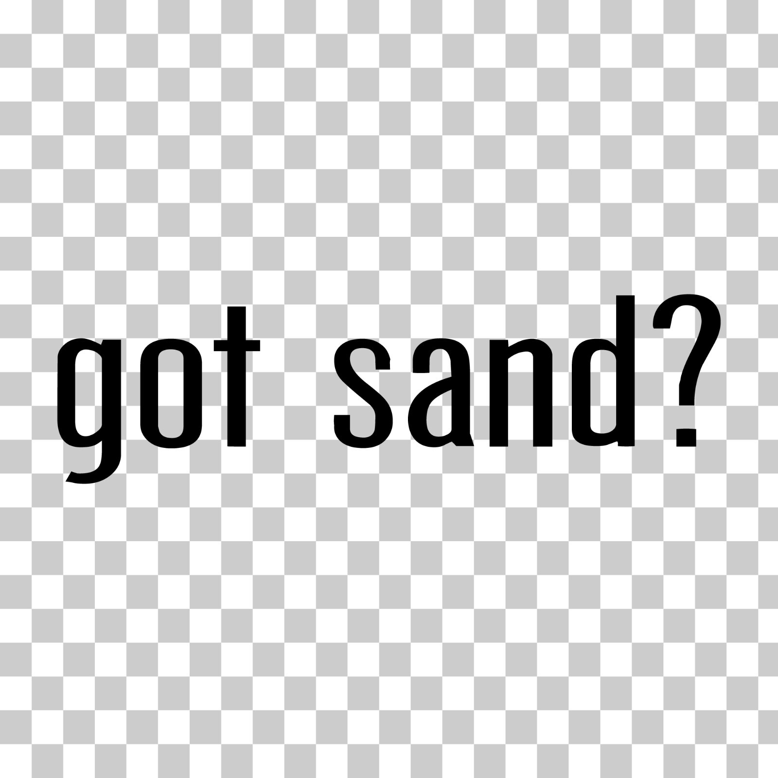 Got Sand? Custom Vinyl Sticker / Decal Beach, Off Road, Desert, Water ...