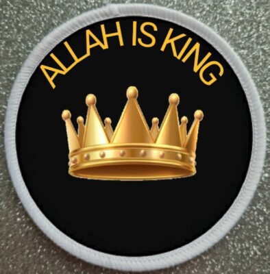 3 Inch Allah Is King Islam Iron / Sew on Patch Badge 
