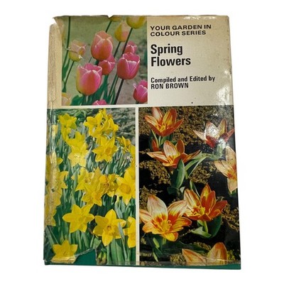 Vintage Spring Flowers Guide - Your Garden in Colour Series Ron Brown 1970