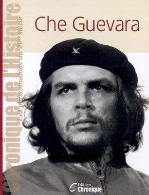 Che Guevara, Jacques Lapeyre,  Pierre-Yves Grasset et Collectif