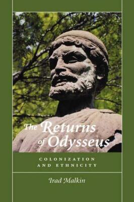 The Returns of Odysseus: Colonization and Ethnicity, Malkin 9780520211858 New-,