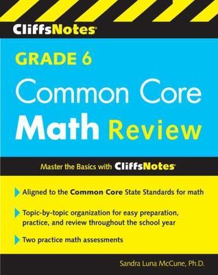 CliffsNotes Grade 6 Common Core Math Review; Q- 9780544373327, paperback, Mccune