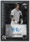2025 Topps Chrome Ben Rice #RA-BR On-Card Rookie Auto New York Yankees