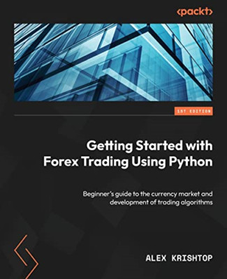 Erste Schritte mit dem Forex-Handel mit Python: Anfang - Taschenbuch NEU Krishtop