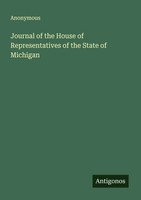 Journal Of The House Of Representatives Of The State Of Michigan Anonymous Buch