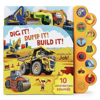 Dig It! Dump It! Build It! 10-Button Sound Book for Little Construction Lover...