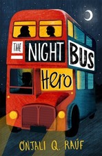 The Night Bus Hero by Rauf, Onjali Q. Book The Cheap Fast Free Post