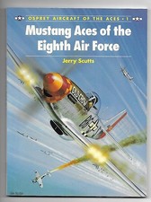 MUSTANG ACES of the EIGHTH AIR FORCE