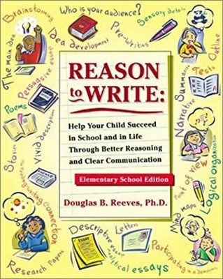 Reason to Write : Help Your Child Succeed in School and Life Thro