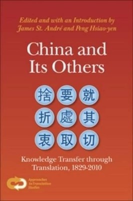 China and Its Others: Knowledge Transfer through Translation, 1829-2010 by James