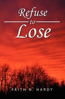 Faith N. Hardy | Refuse To Lose | Taschenbuch | Englisch (2009) | Xlibris