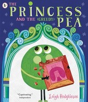 Leigh Hodgkinson - Princess And The Greedy Pea - Paperback - G245Z