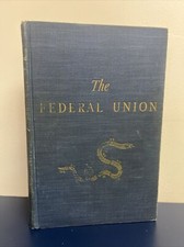 THE FEDERAL UNION History John D Hicks, 1948 First Edition, Houghton Mifflin HC