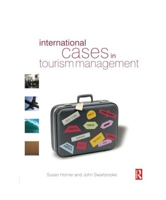 International Cases in Tourism Management, Susan Horner, John Swarbrooke