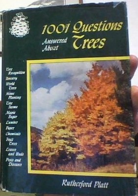 1001 QUESTIONS ANSWERED ABOUT TREES. ILLUSTRATED WITH By Rutherford Hayes Platt