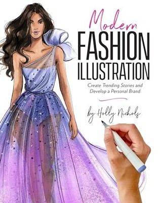 Modern Fashion Illustration: Create Trending Stories & Develop a Personal Br...